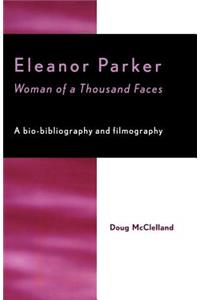 Eleanor Parker: Woman of a Thousand Faces