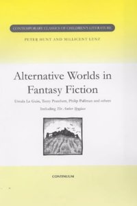Alternative Worlds in Fantasy Fiction (Contemporary studies in children's literature)
