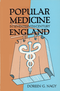 Popular Medicine in Seventeenth-Century England