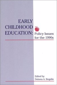 Early Childhood Education: Policy Issues for the 1990s (Social and Policy Issues in Education: The University of Cincinnati Series)