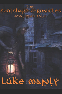 The Soulshard Chronicles - Imalion's Tale