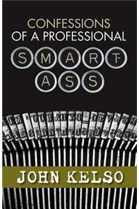 Confessions of a Professional Smart-Ass