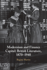 Modernism and Finance Capital: British Literature, 1870–1940