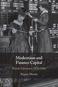 Modernism and Finance Capital: British Literature, 1870–1940