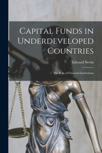 Capital Funds in Underdeveloped Countries