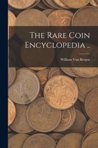 Rare Coin Encyclopedia ..