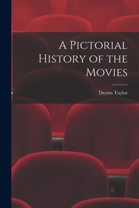 Pictorial History of the Movies
