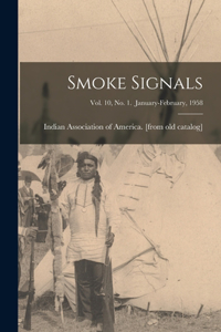 Smoke Signals; Vol. 10, No. 1. January-February, 1958