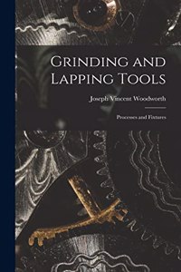 Grinding and Lapping Tools