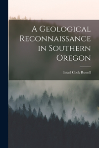 Geological Reconnaissance in Southern Oregon