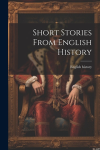 Short Stories From English History