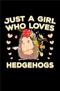 Just a Girl Who Loves Hedgehogs