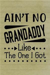 Ain't No Grandaddy Like The One I Got