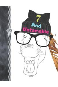 7 And Untamable