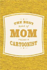 The Best Kind Of Mom Raises A Cartoonist