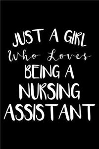 Just A Girl Who Loves Being A Nursing Assistant