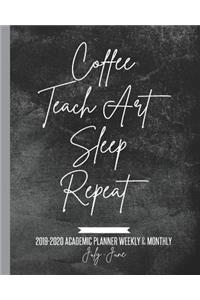 Coffee Teach Art Sleep Repeat