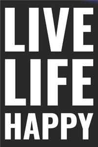 Live Life Happy