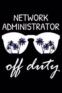 Network Administrator Off Duty