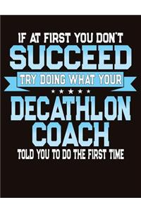 If At First You Don't Succeed Try Doing What Your Decathlon Coach Told You To Do The First Time