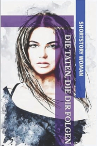 Die Taten, die dir folgen