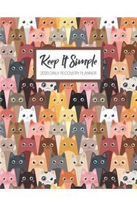 Keep It Simple - 2020 Daily Recovery Planner
