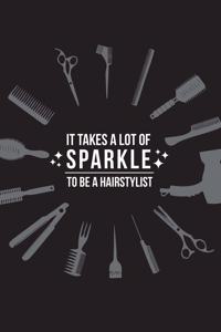 It takes a lot of sparkle to be a hairstylist