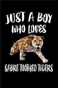 Just A Boy Who Loves Sabre Toothed Tigers