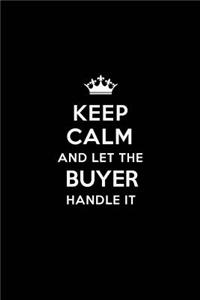 Keep Calm and Let the Buyer Handle It
