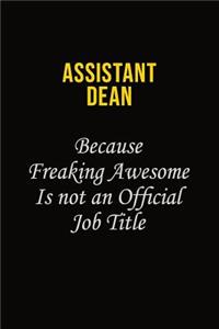Assistant Dean Because Freaking Awesome Is Not An Official Job Title