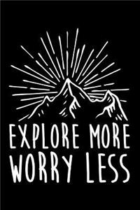 Explore More Worry Less
