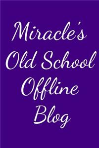 Miracle's Old School Offline Blog