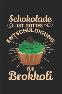 Schokolade ist Gottes Entschuldigung für Brokkoli