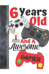 6 Years Old And A Awesome Gamer