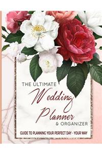 The Ultimate Wedding Planner & Organizer - Guide to planning your perfect day - your way