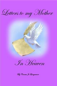 Letters to My Mother in Heaven