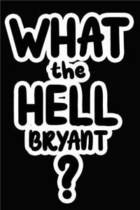 What the Hell Bryant?