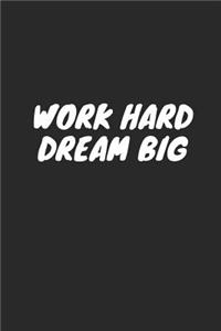 Work Hard Dream Big
