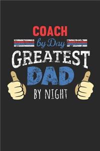 Coach by Day, Greatest Dad by Night
