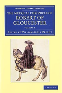 Metrical Chronicle of Robert of Gloucester 2 Volume Set