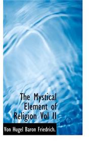 Mystical Element of Religion Vol II