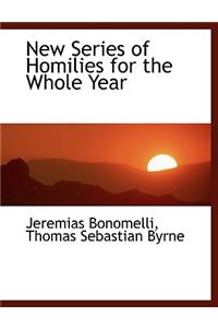 New Series of Homilies for the Whole Year