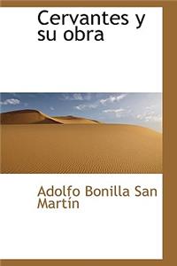 Cervantes y Su Obra
