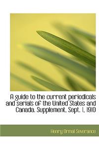 A Guide to the Current Periodicals and Serials of the United States and Canada. Supplement, Sept. 1,