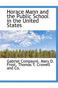Horace Mann and the Public School in the United States