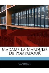 Madame La Marquise de Pompadour
