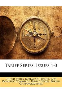 Tariff Series, Issues 1-3