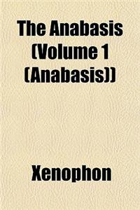 The Anabasis (Volume 1 (Anabasis))