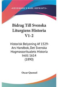 Bidrag Till Svenska Liturgiens Historia V1-2