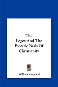 The Logos and the Esoteric Basis of Christianity